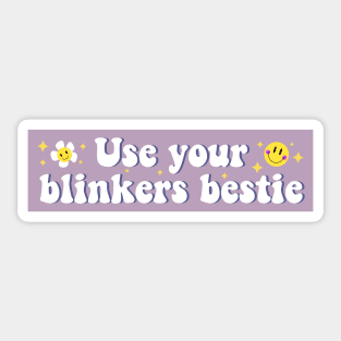 Use Your Blinker Bestie, Funny Cute Bumper Sticker